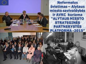 Neformalus švietimas - Alytaus miesto savivaldybės ir AVKC kuriama „ALYTAUS MIESTO STRATEGINĖS PARTNERYSTĖS PLATFORMA - 2015“